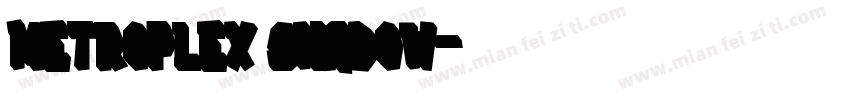 Metroplex Shadow字体转换
